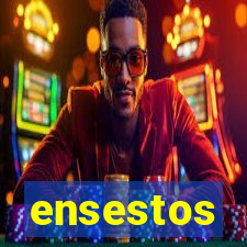 ensestos
