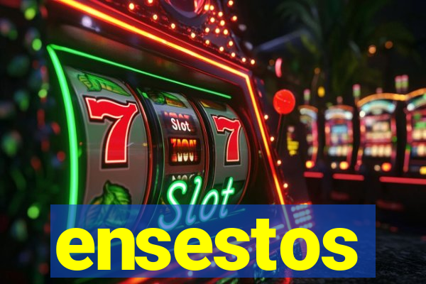 ensestos