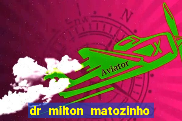 dr milton matozinho urologista santos