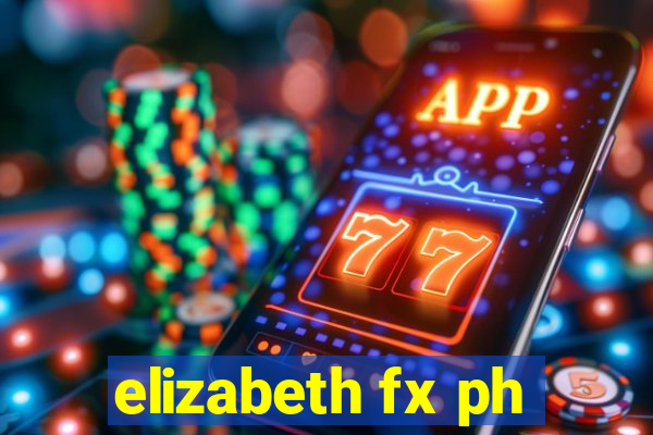 elizabeth fx ph