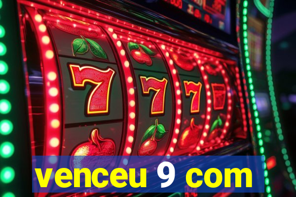 venceu 9 com