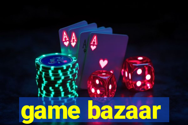 game bazaar