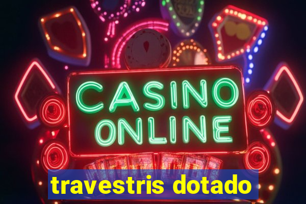 travestris dotado