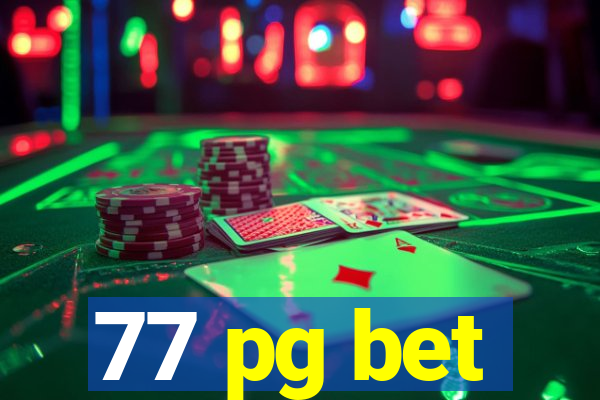 77 pg bet