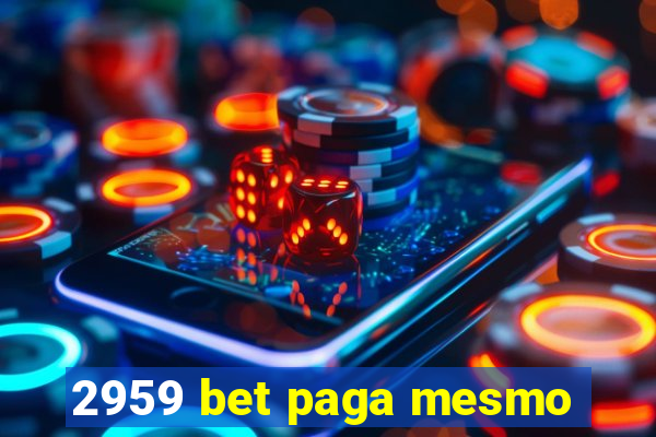 2959 bet paga mesmo