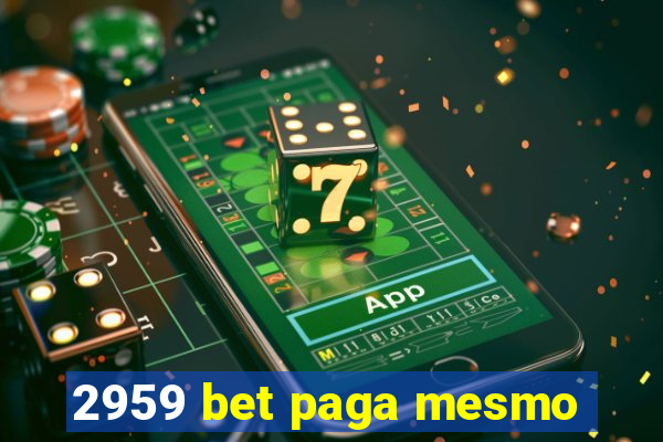 2959 bet paga mesmo