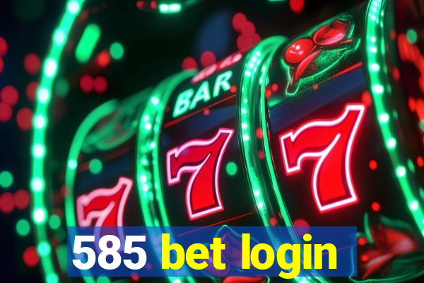 585 bet login