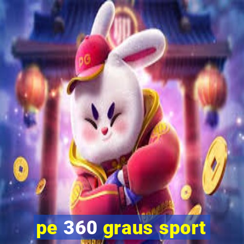 pe 360 graus sport