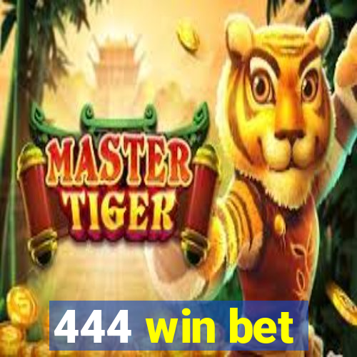 444 win bet