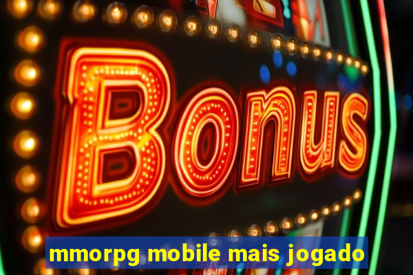 mmorpg mobile mais jogado