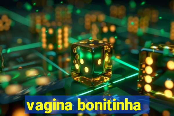 vagina bonitinha