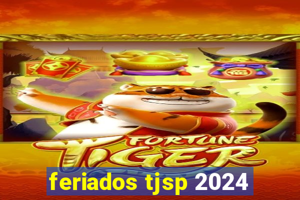 feriados tjsp 2024