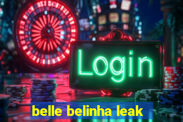 belle belinha leak