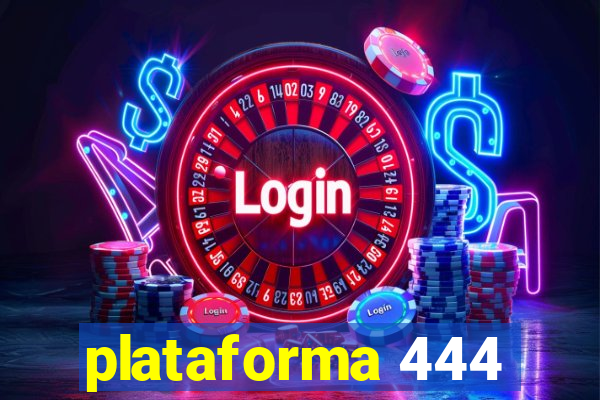 plataforma 444