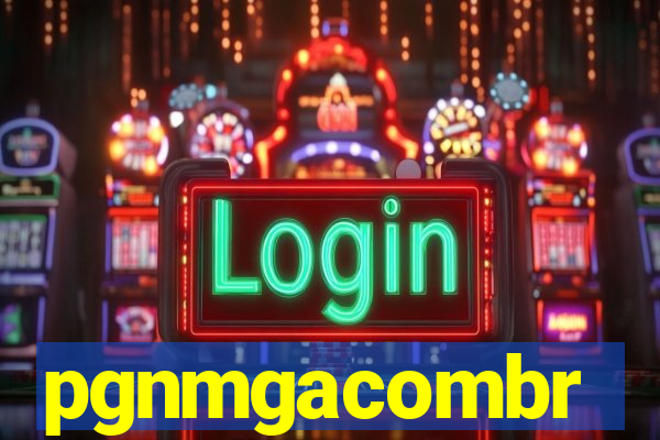 pgnmgacombr
