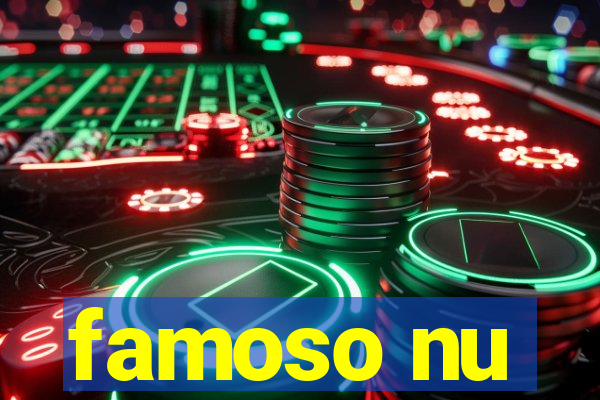 famoso nu