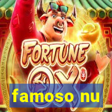 famoso nu