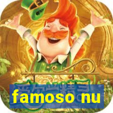 famoso nu