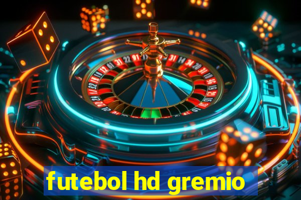 futebol hd gremio
