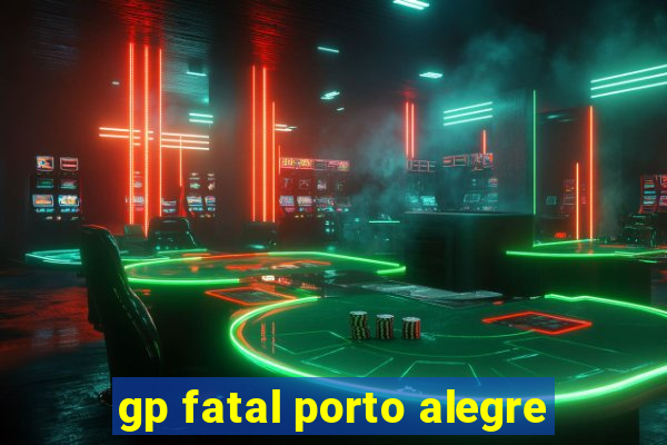 gp fatal porto alegre