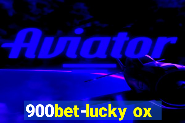 900bet-lucky ox