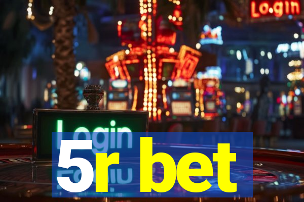 5r bet