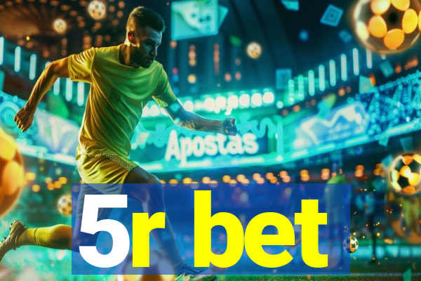 5r bet