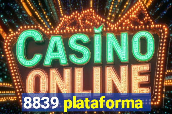 8839 plataforma