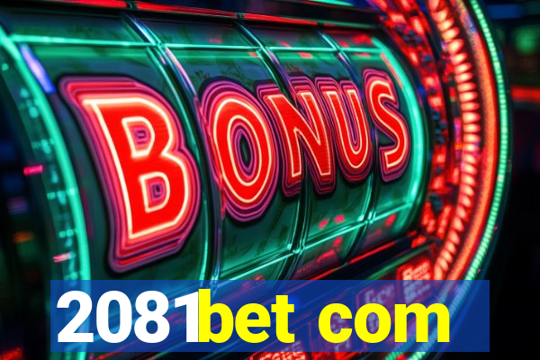 2081bet com