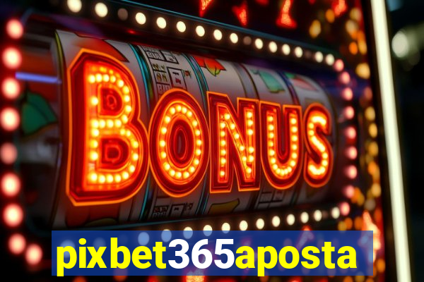pixbet365aposta