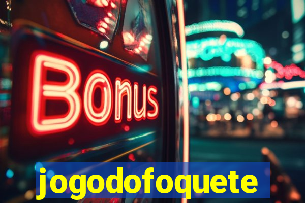 jogodofoquete
