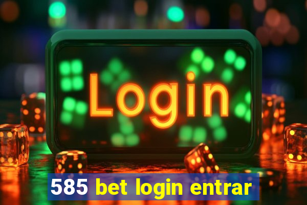 585 bet login entrar