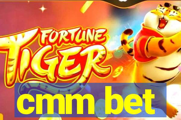 cmm bet