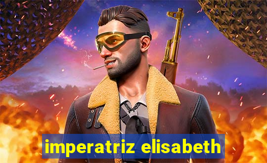 imperatriz elisabeth