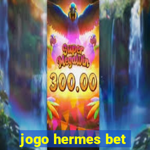 jogo hermes bet