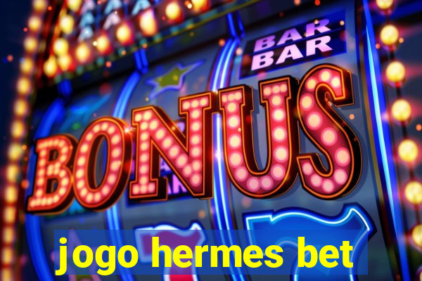 jogo hermes bet