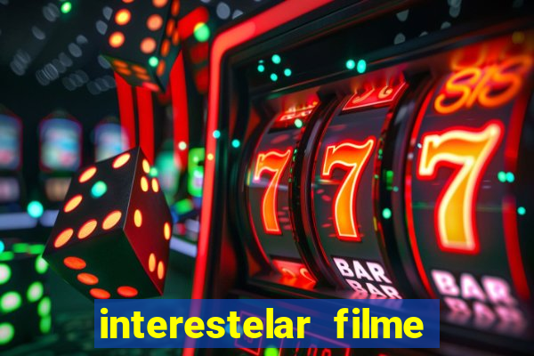 interestelar filme completo dublado download