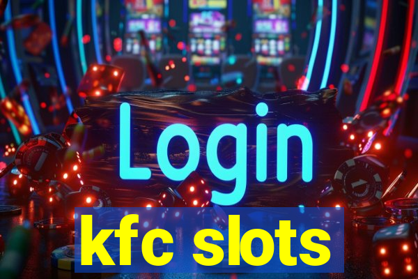 kfc slots