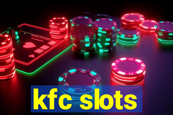 kfc slots