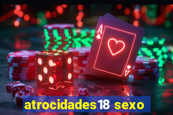 atrocidades18 sexo