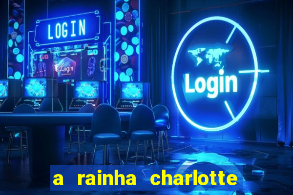 a rainha charlotte era negra