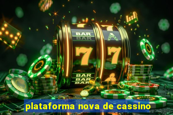 plataforma nova de cassino
