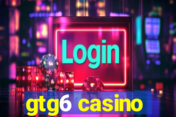 gtg6 casino