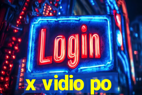 x vidio po