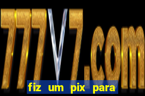 fiz um pix para uma conta encerrada