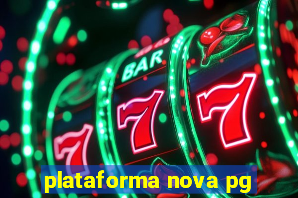plataforma nova pg