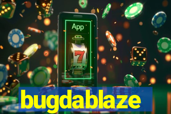 bugdablaze