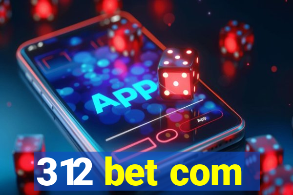 312 bet com