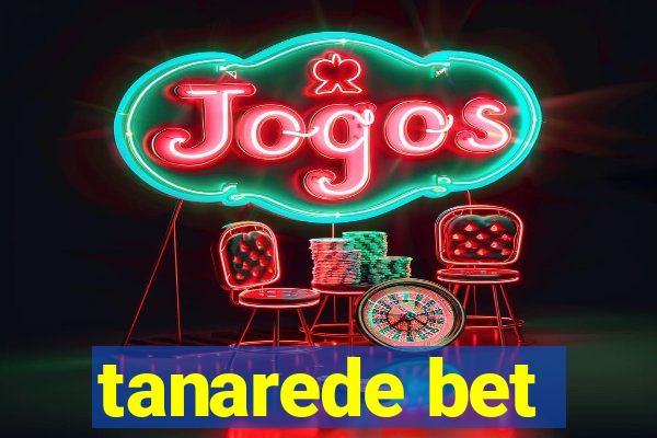 tanarede bet
