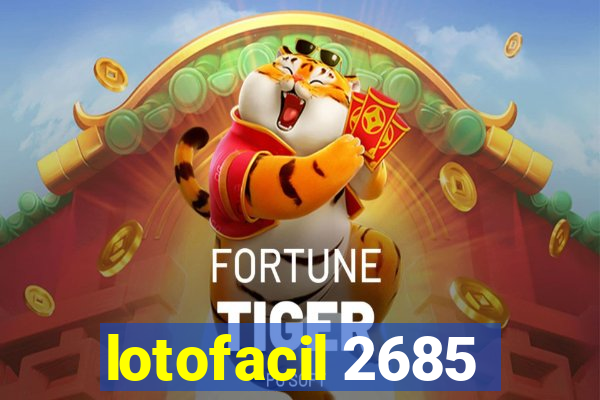 lotofacil 2685